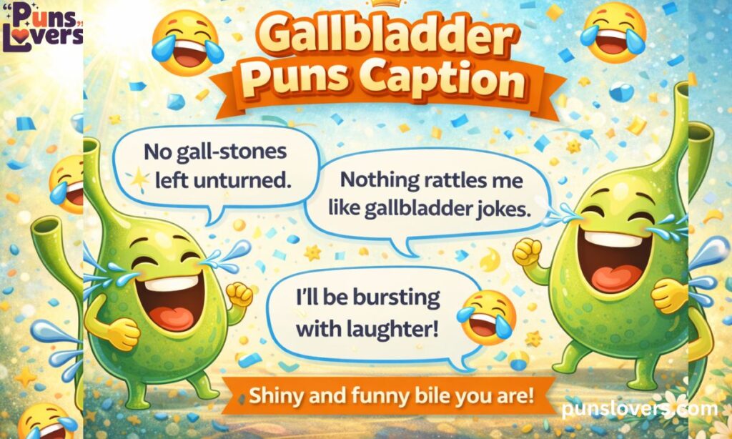 Gallbladder Puns Caption