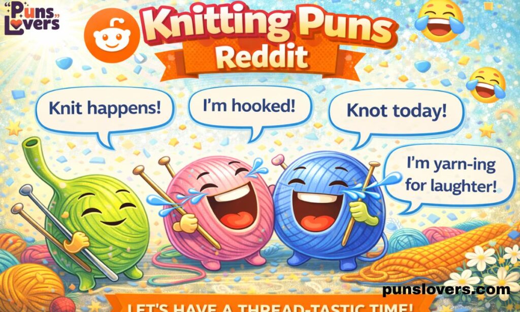 Knitting Puns Reddit