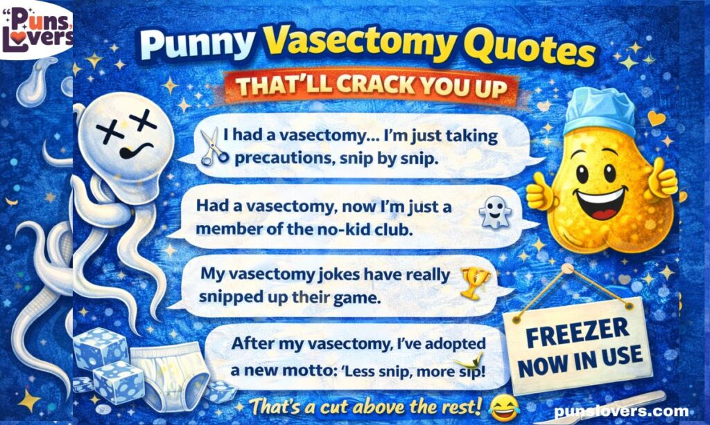 Punny Vasectomy Quotes That'll Crack You Up