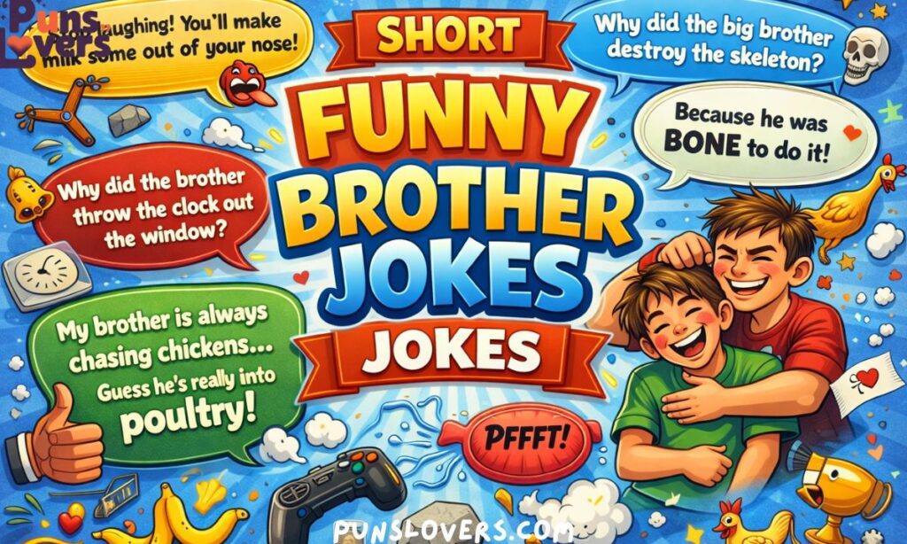 Short Funny Brother Jokes Full of Sibling Humor