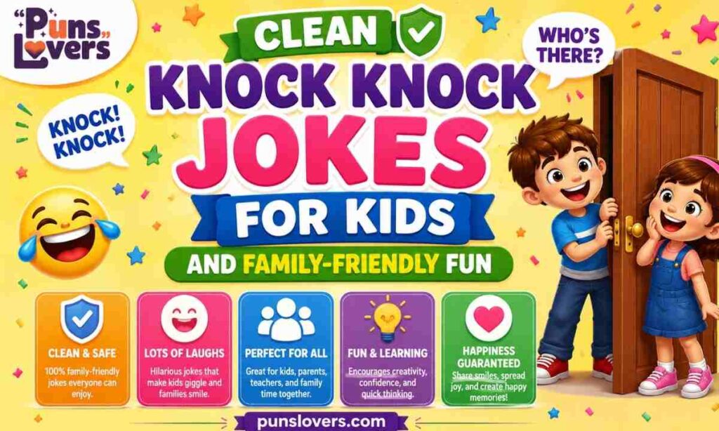 Clean Knock Knock Jokes for Kids and Family-Friendly Fun