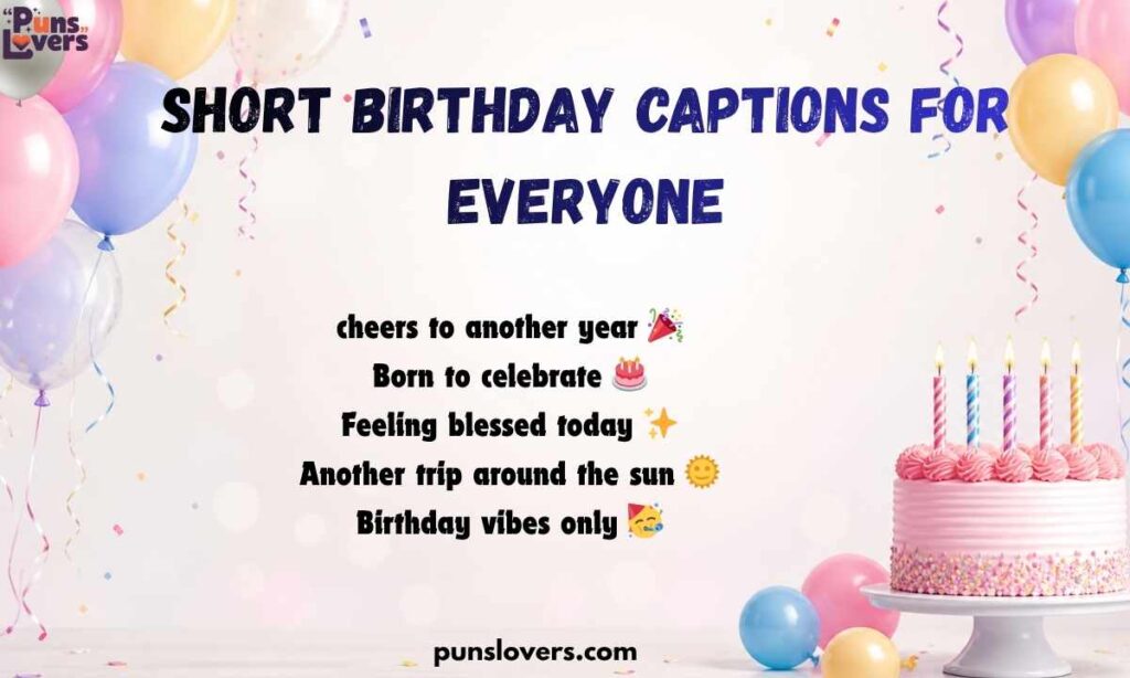 Short Birthday Captions for Everyone