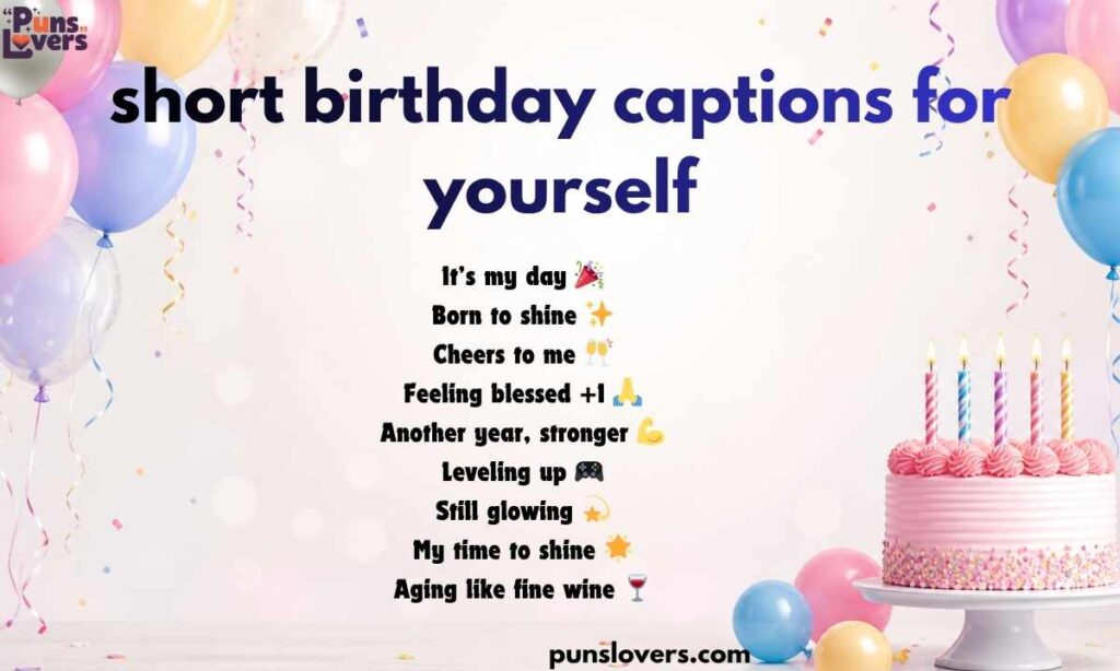 Short Birthday Captions for Yourself