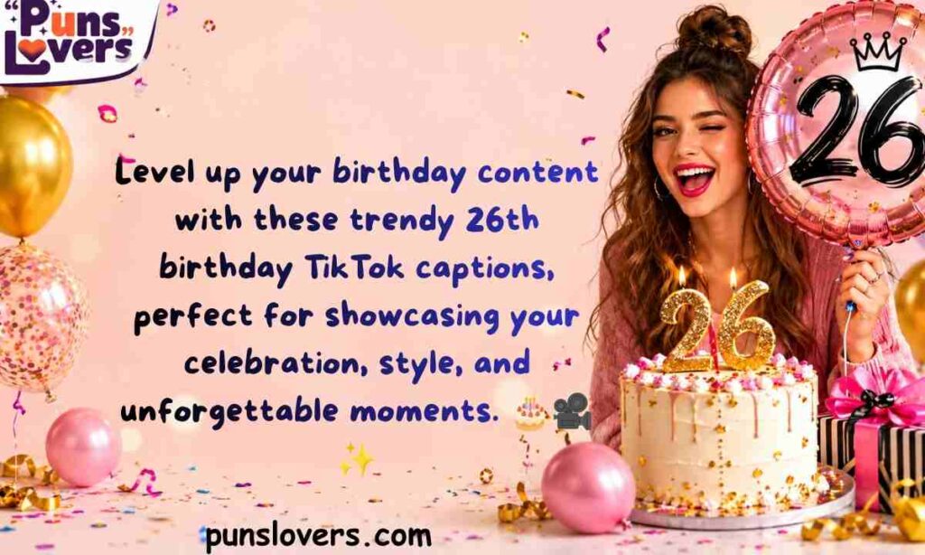 26th Birthday TikTok Captions