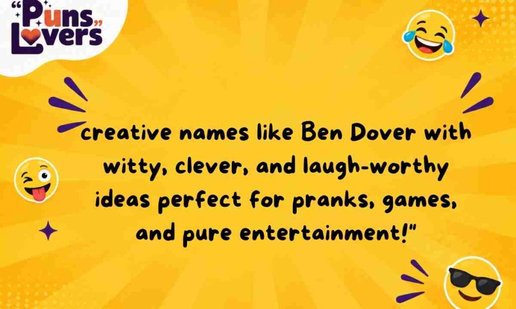 Creative Names Like Ben Dover