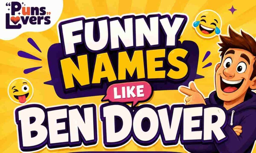 Funny Names Like Ben Dover