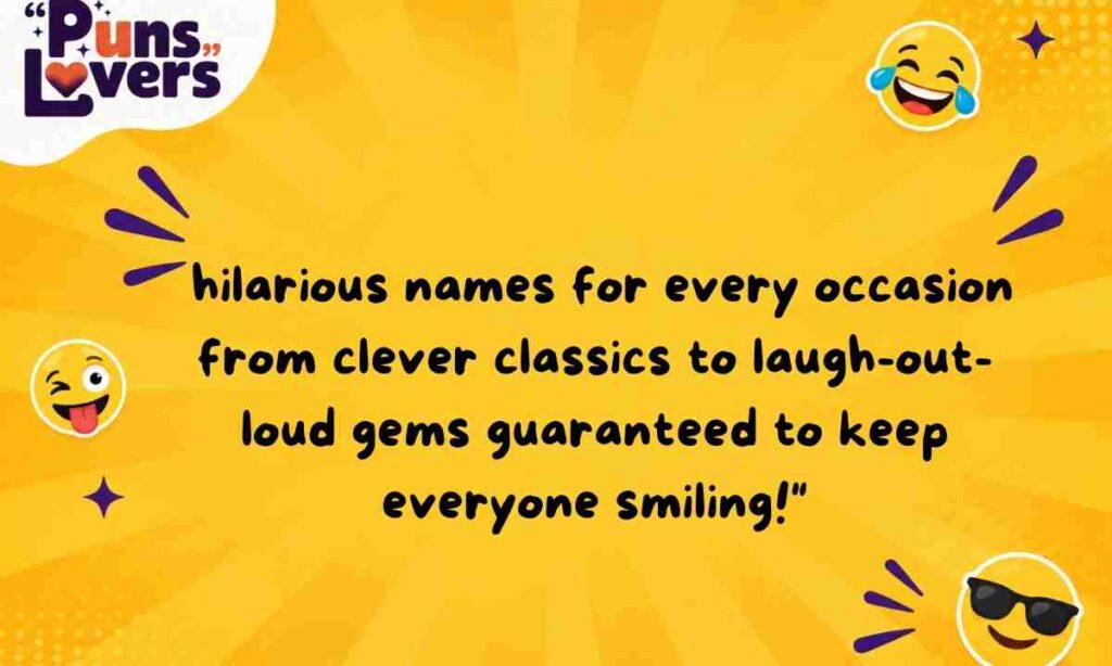 Hilarious Names for Every Occasion