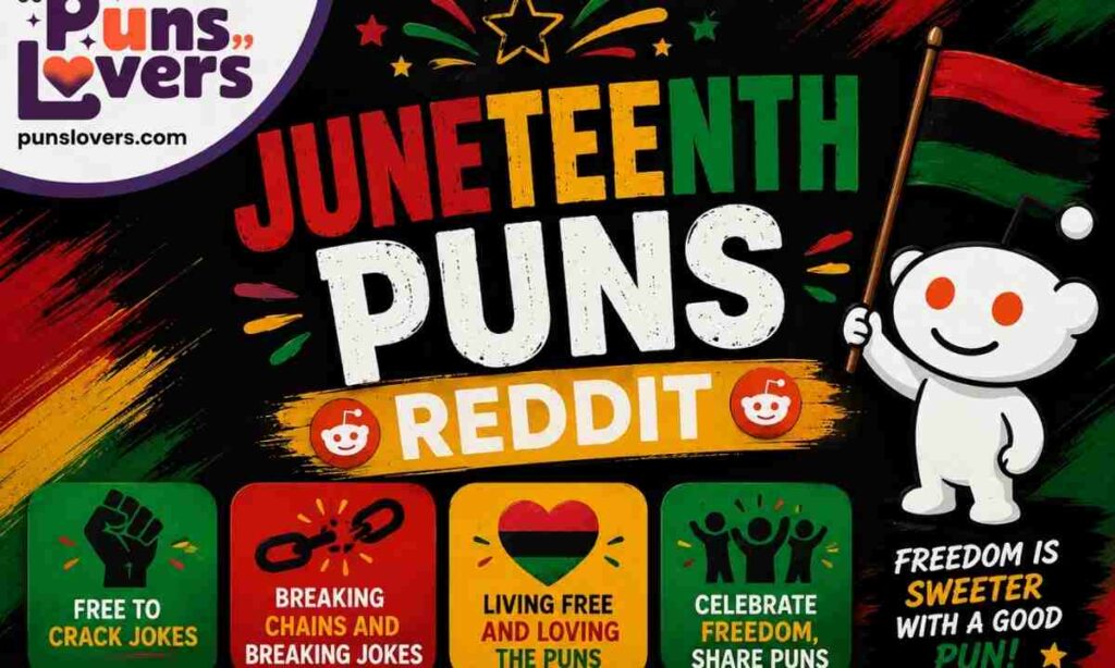 Juneteenth Puns Reddit