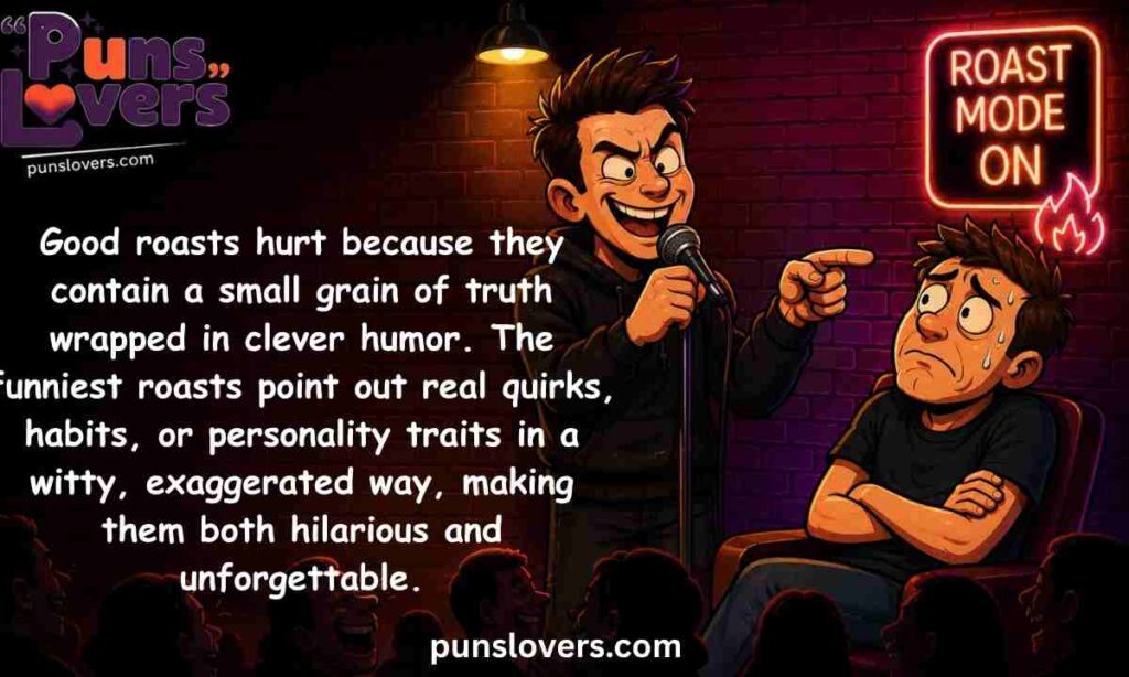 Why Good Roasts Hurt So Much