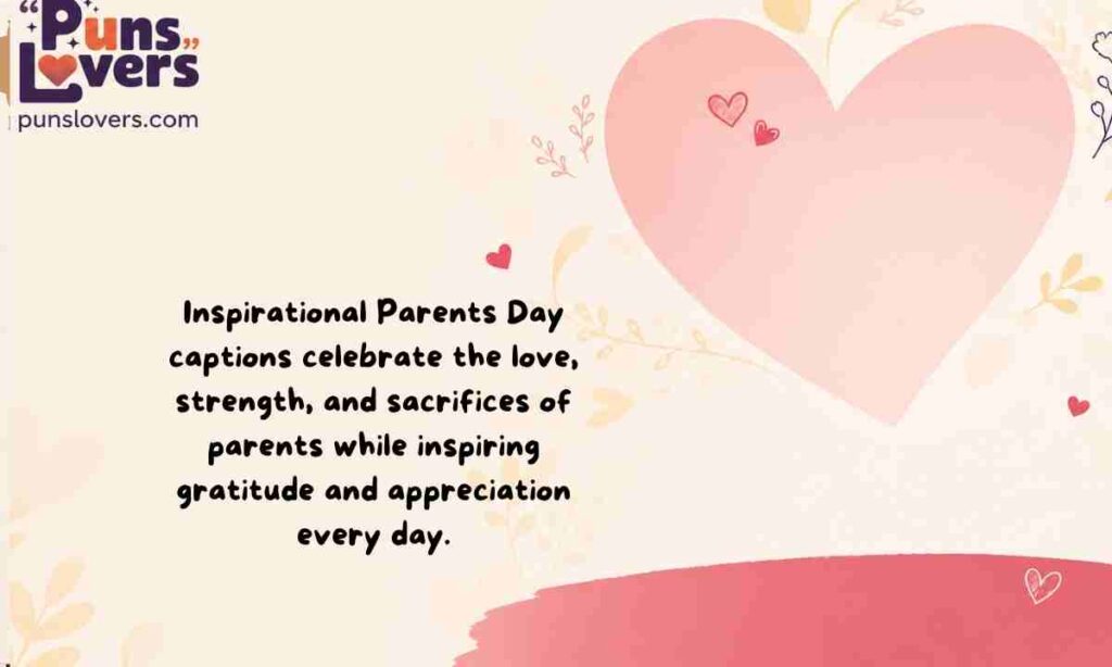 Inspirational Parents Day Captions