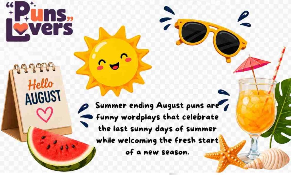 Summer Ending August Puns