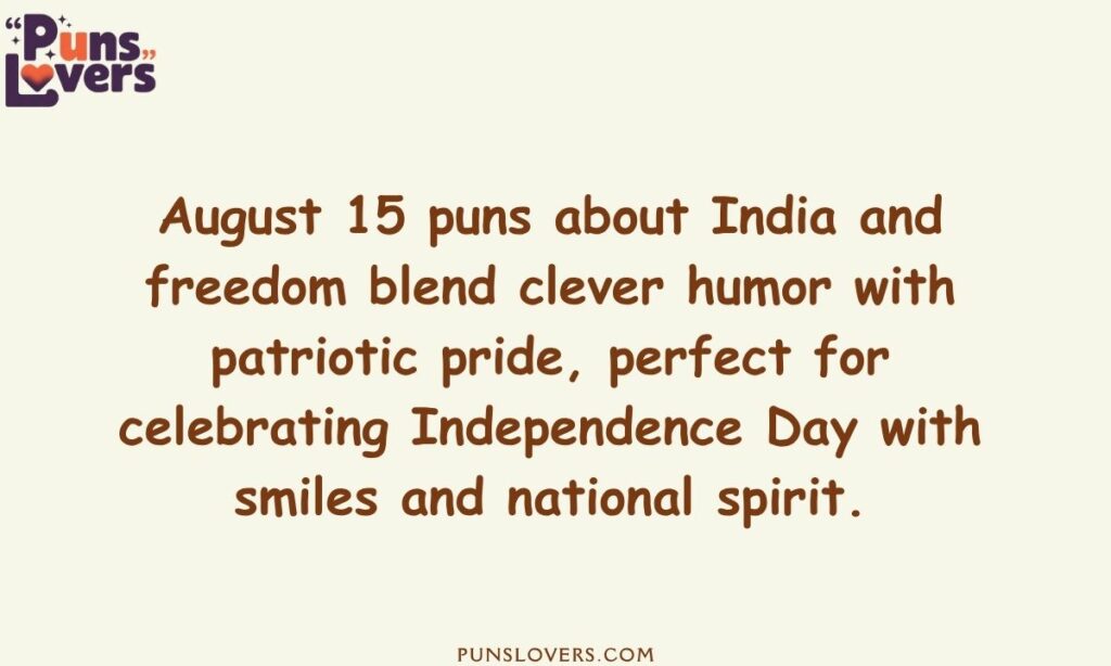 August 15 Puns About India and Freedom