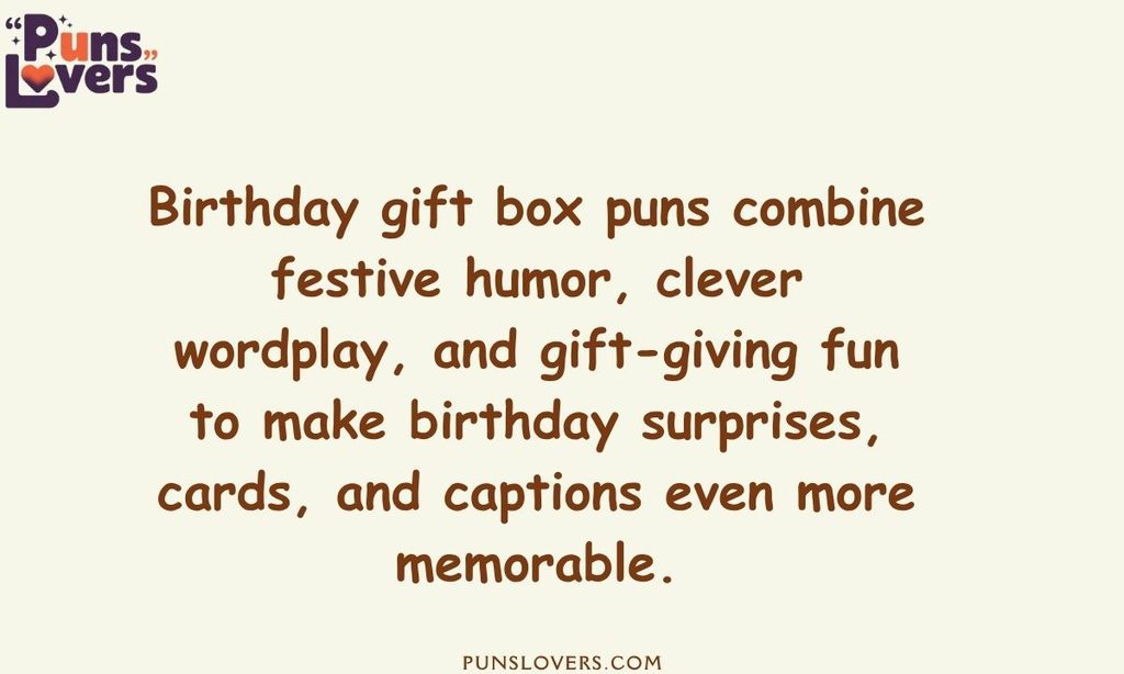Birthday Gift Box Puns