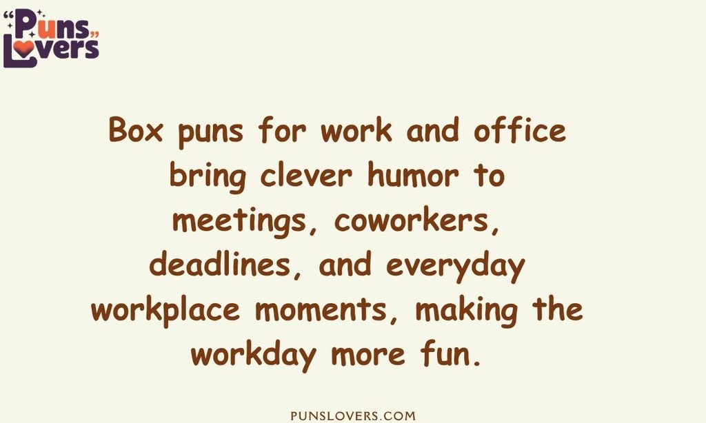 Box Puns for Work and Office