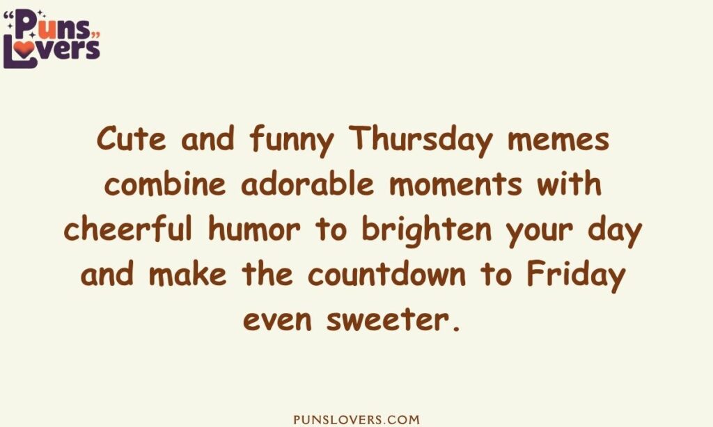 Cute and Funny Thursday Memes