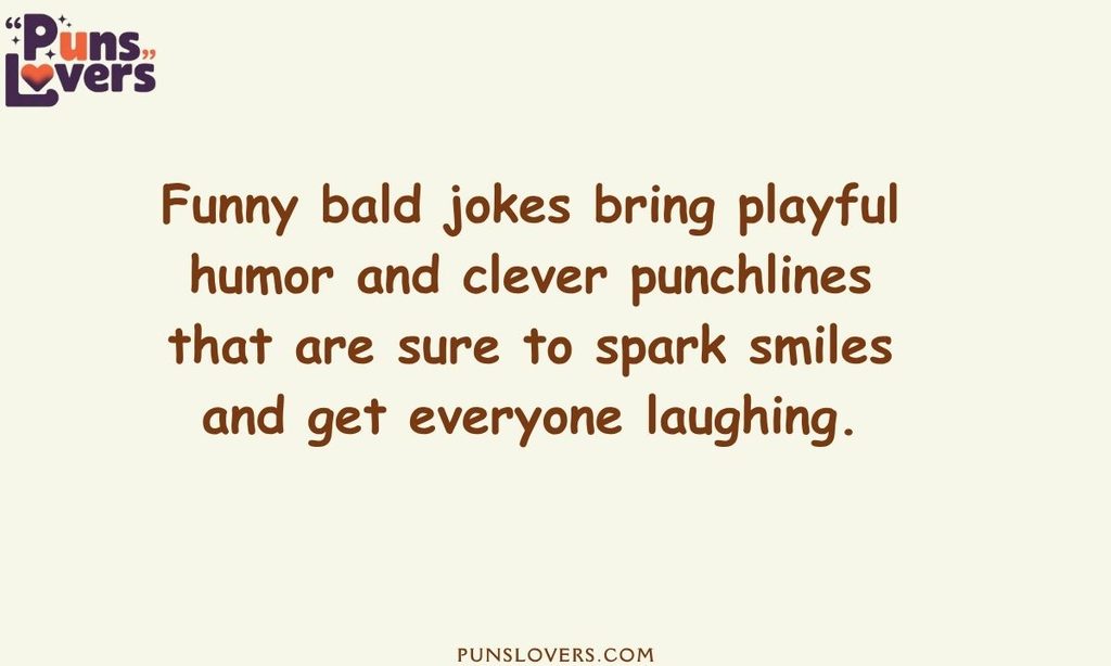 Funny Bald Jokes That Always Get a Laugh