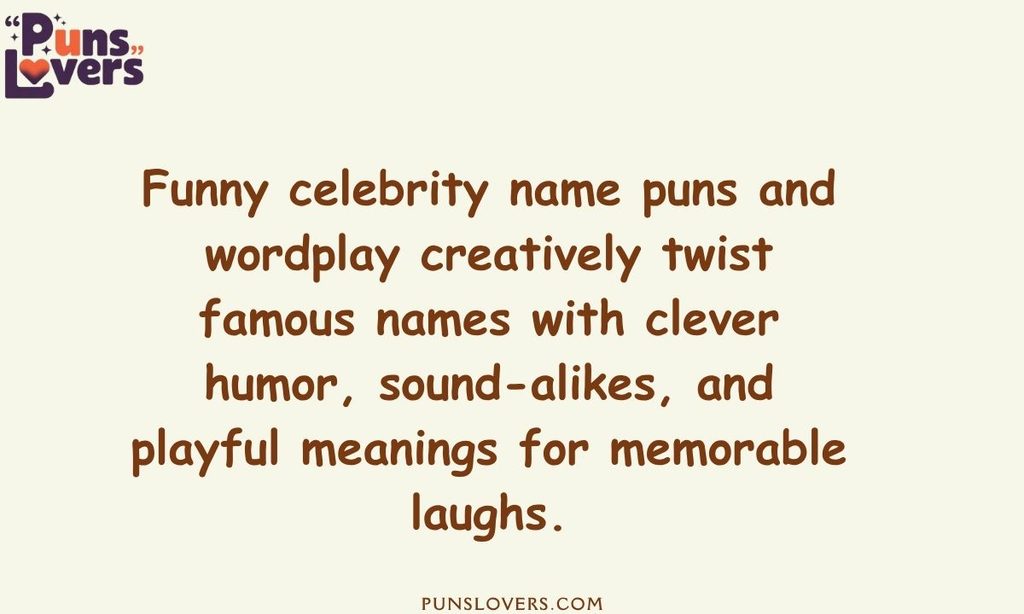 Funny Celebrity Name Puns and Wordplay