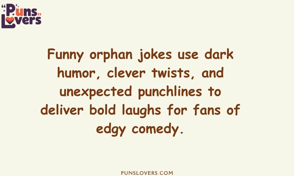 Funny Orphan Jokes With Unexpected Punchlines