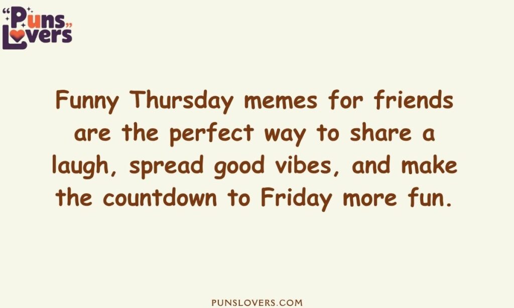 Funny Thursday Memes for Friends
