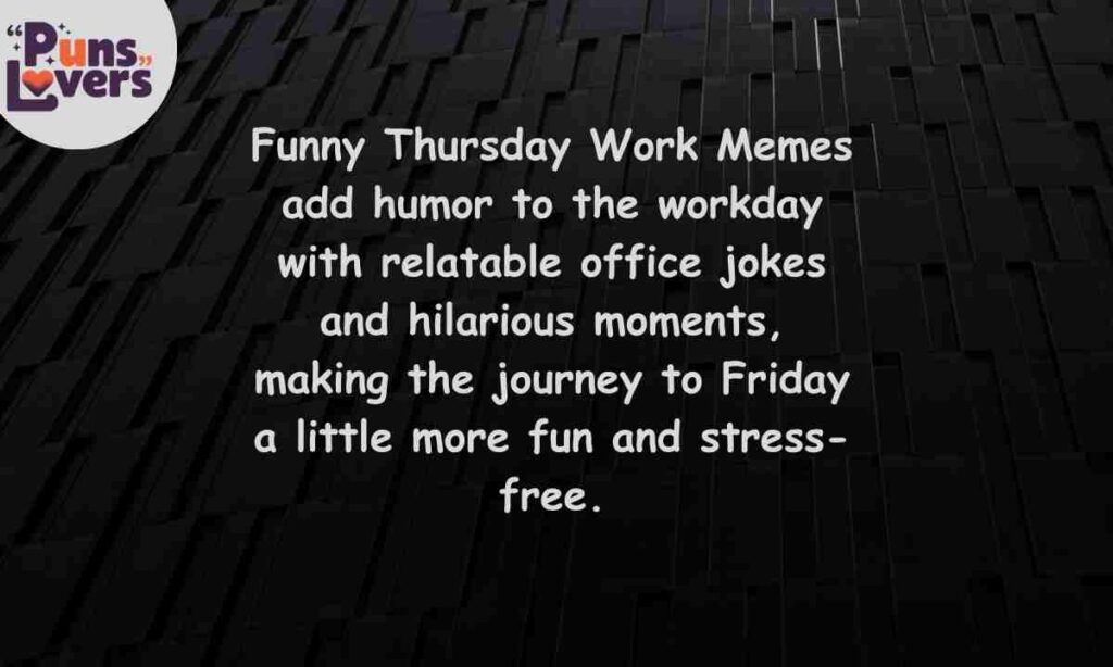 Funny Thursday Work Memes
