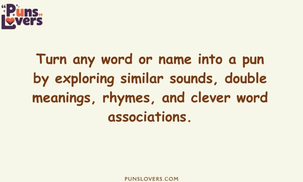 How to Make a Pun From Any Word or Name
