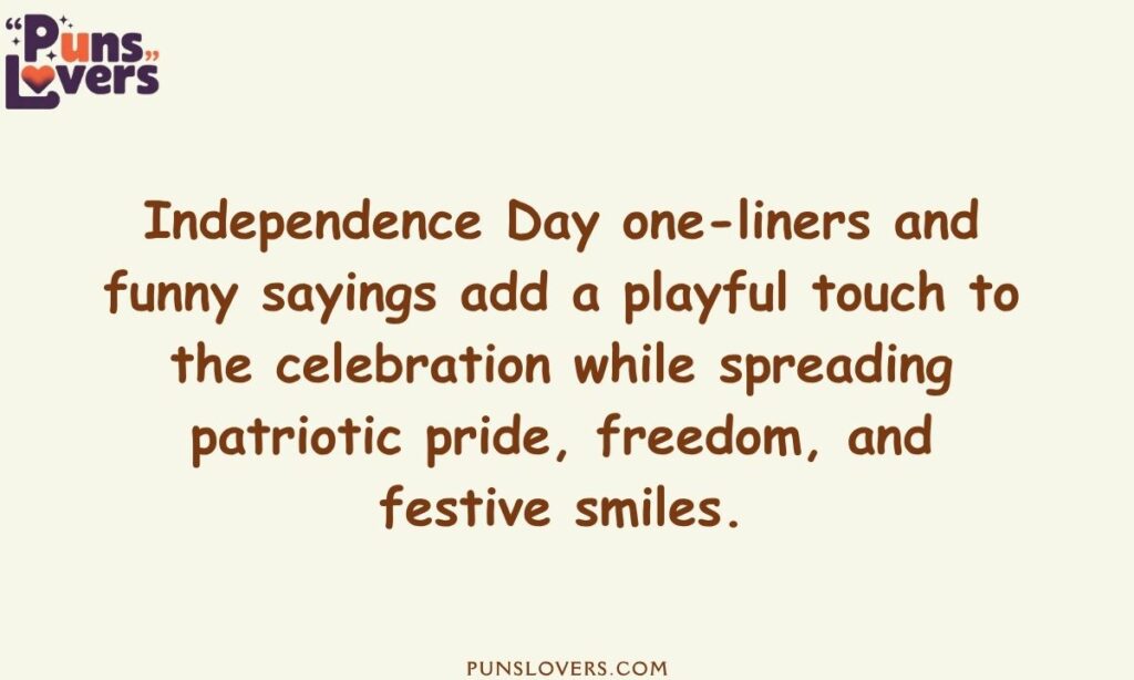 Independence Day One-Liners and Funny Sayings