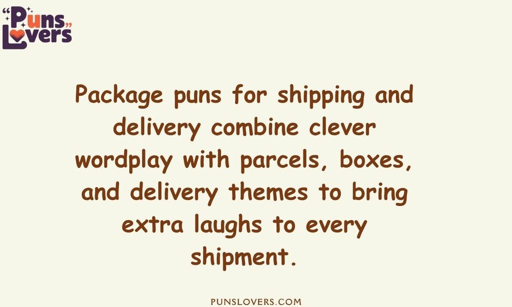 Package Puns for Shipping and Delivery