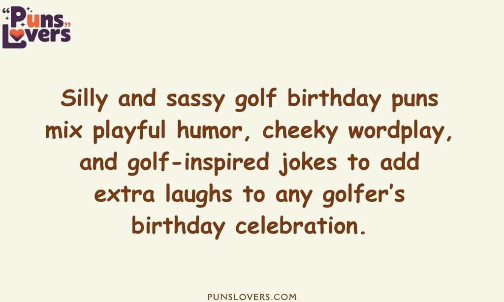 Silly and Sassy Golf Birthday Puns