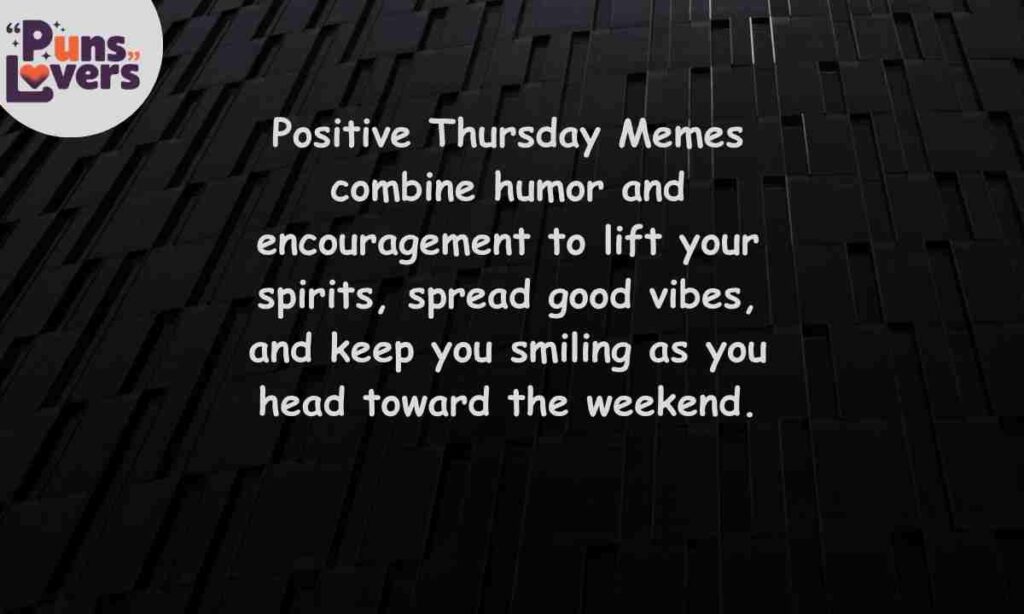Thursday Meme Positive