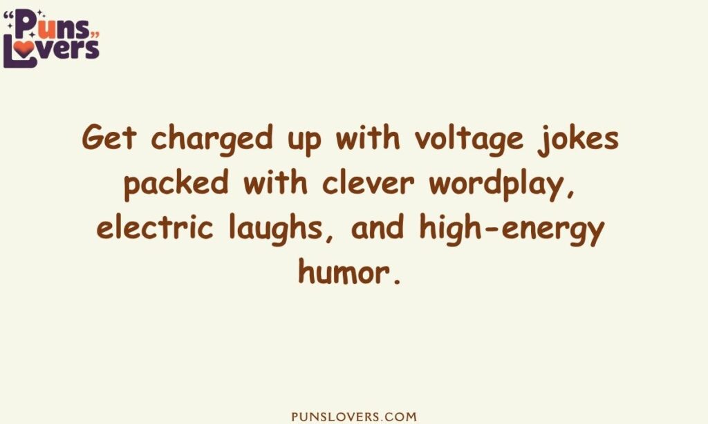 Voltage Jokes Packed With High-Energy Humor