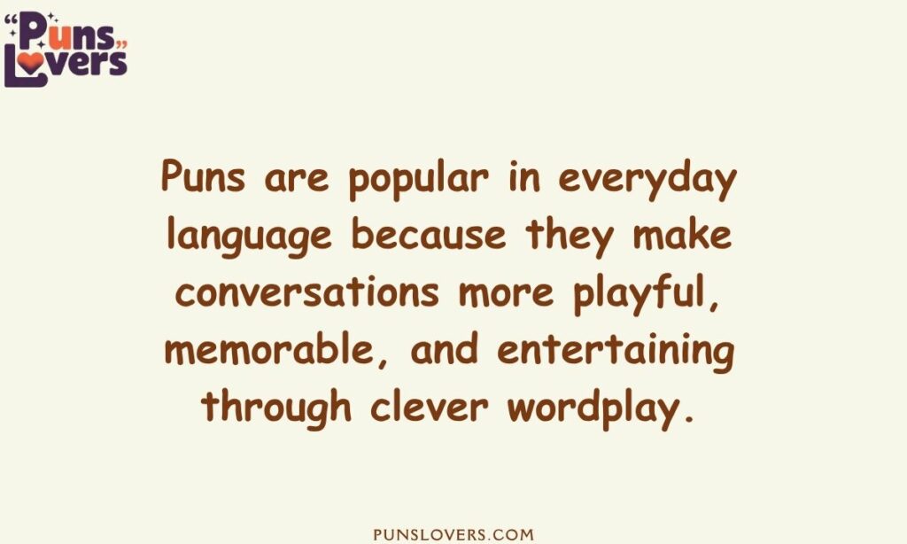 Why Puns Are Popular in Everyday Language
