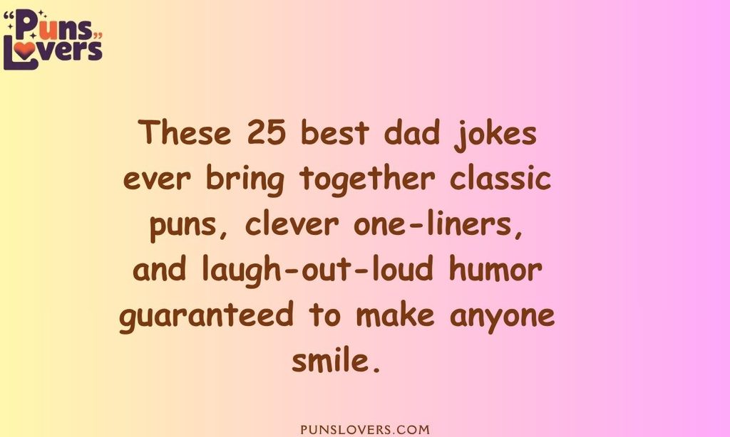 25 Best Dad Jokes Ever to Make Anyone Laugh