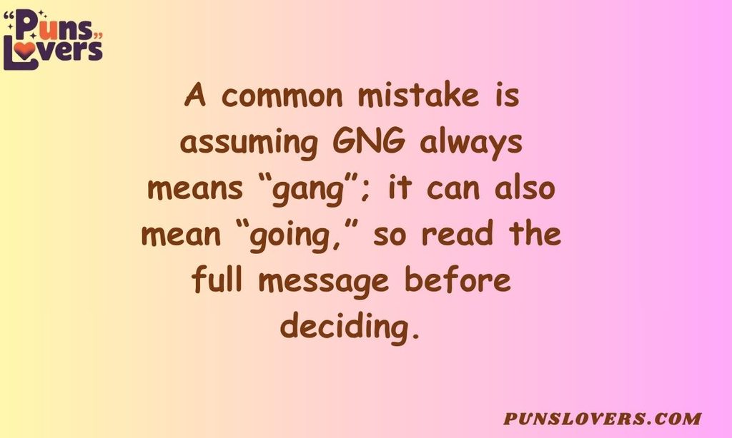 Common GNG Meaning Confusions and Mistakes