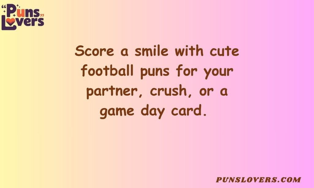 Cute Football Puns for Couples, Crushes, and Cards