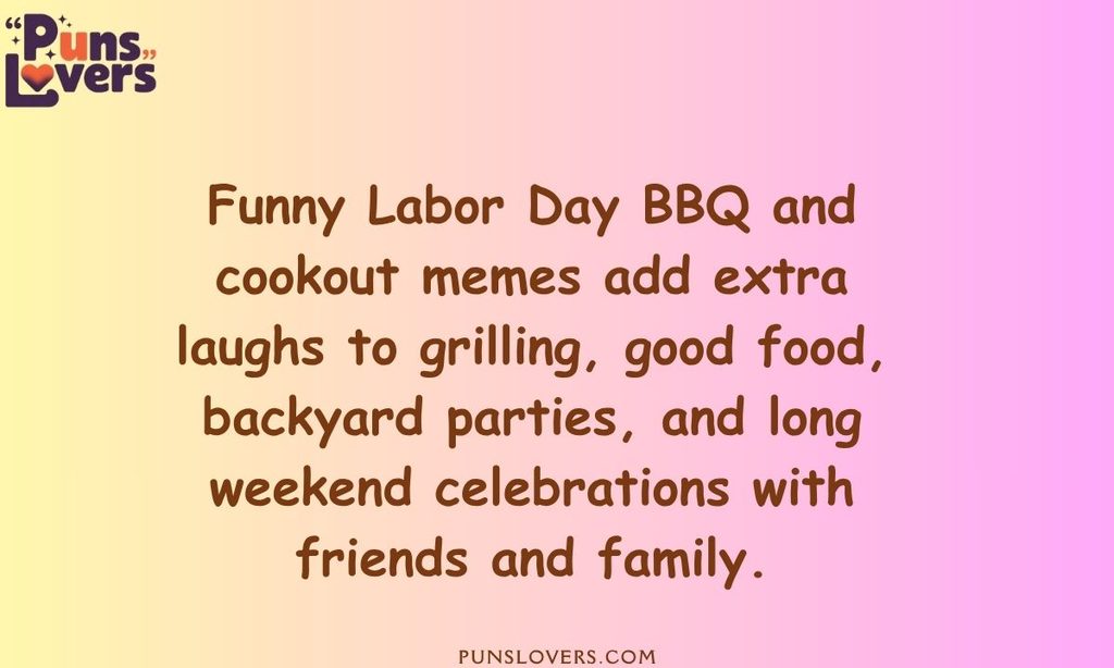 Funny Labor Day BBQ and Cookout Memes