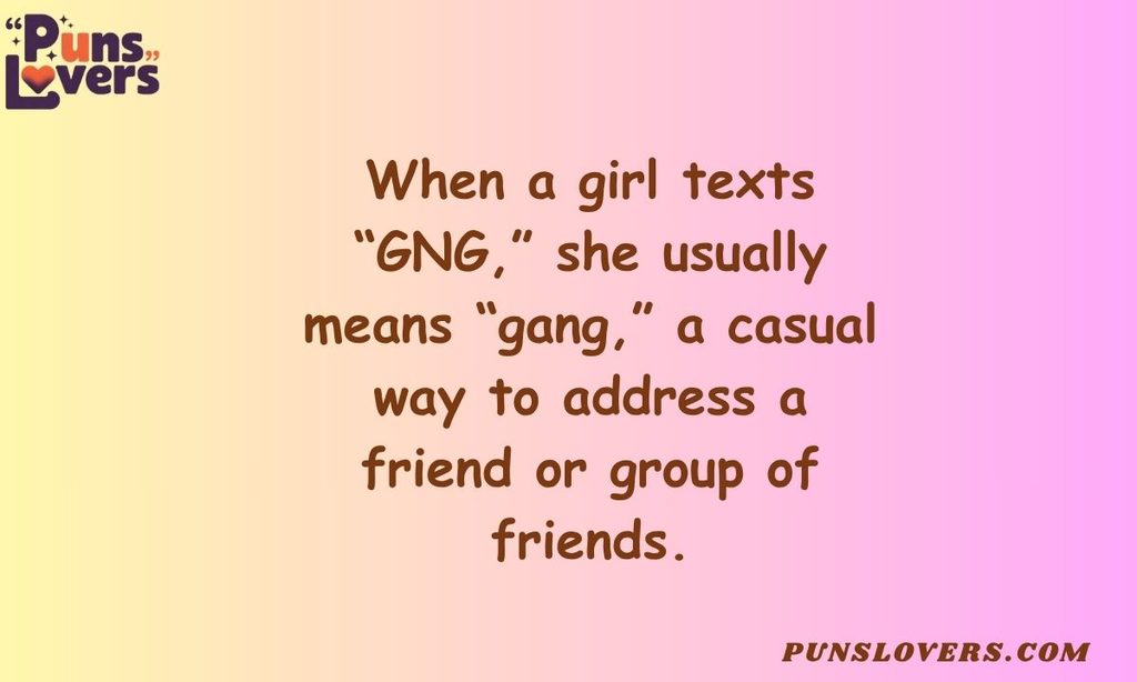 GNG Meaning Slang From a Girl
