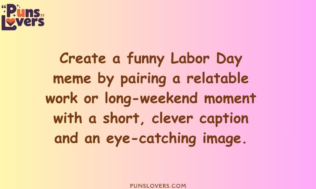 How to Create a Funny Labor Day Meme