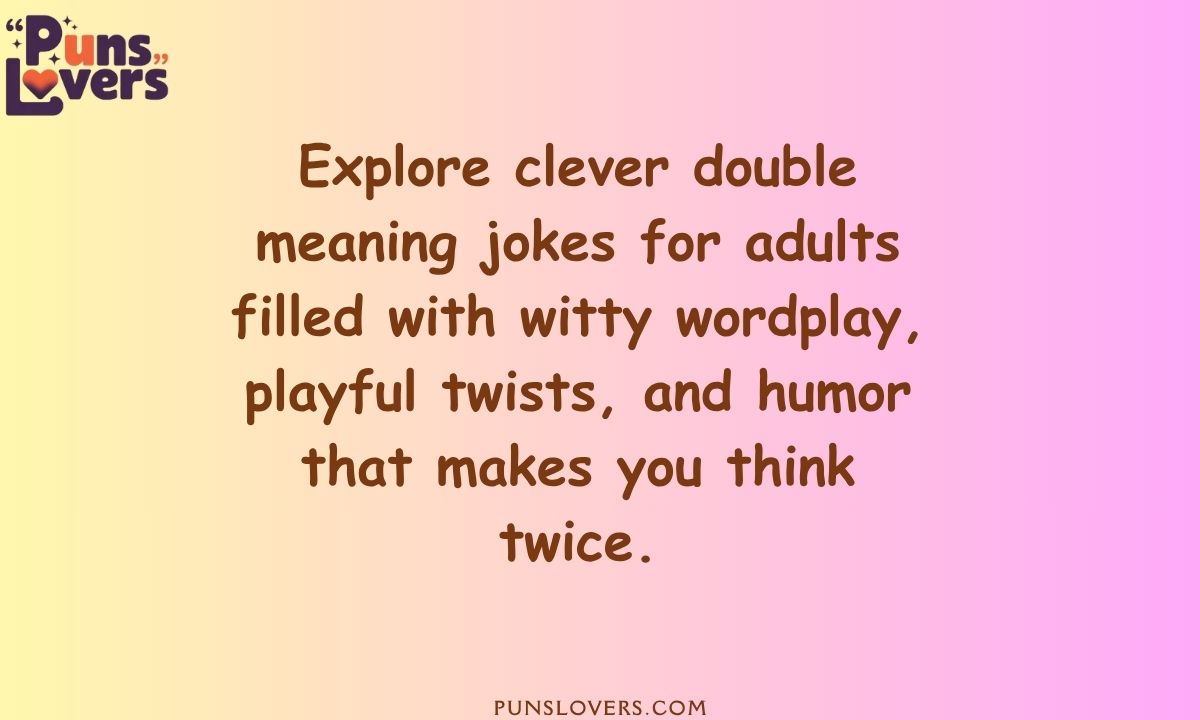 Jokes for Adults Only With Clever Double Meanings