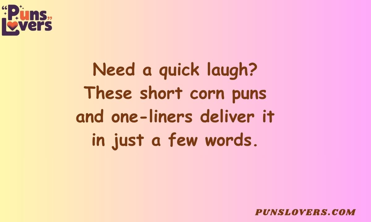 Short Corn Puns and One-Liners