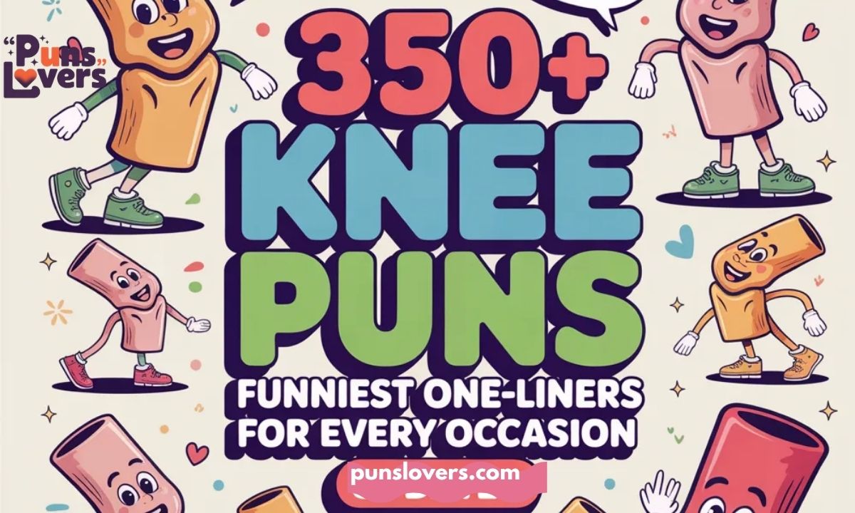 350 + Knee Puns Funniest One-Liners for Every Occasion Updated