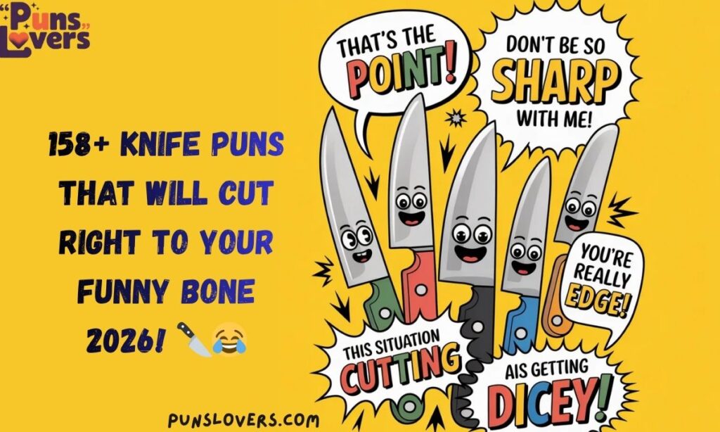 158+ Knife Puns That Will Cut Right to Your Funny Bone 2026 🔪😂