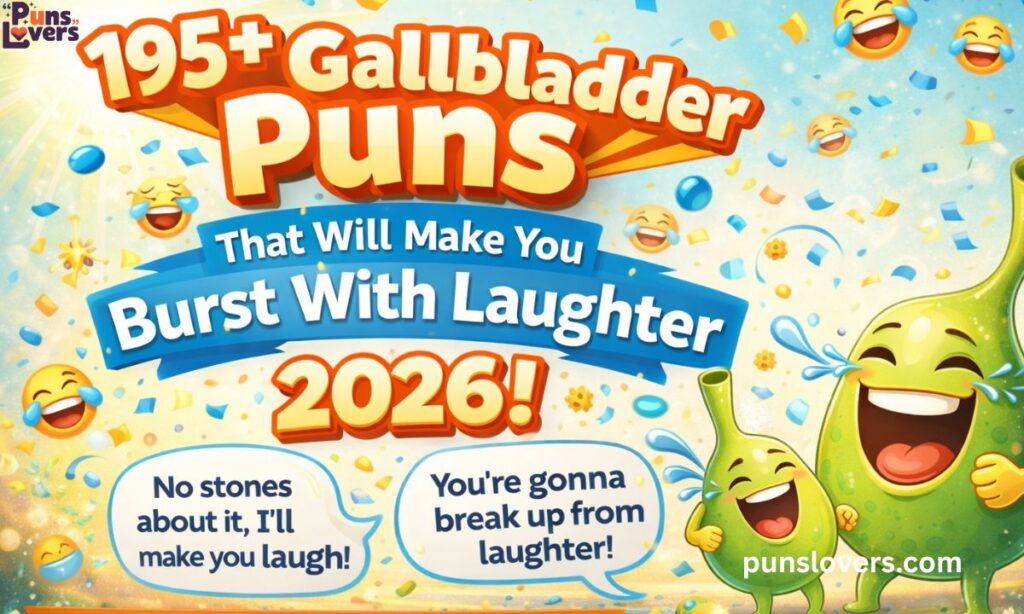 195+ Gallbladder Puns That Will Make You Burst With Laughter 2026!