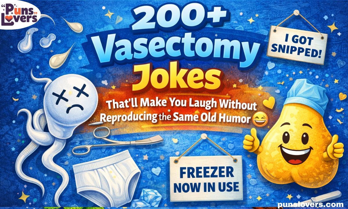 200+ Vasectomy Jokes That'll Make You Laugh Without Reproducing the Same Old Humor 😂