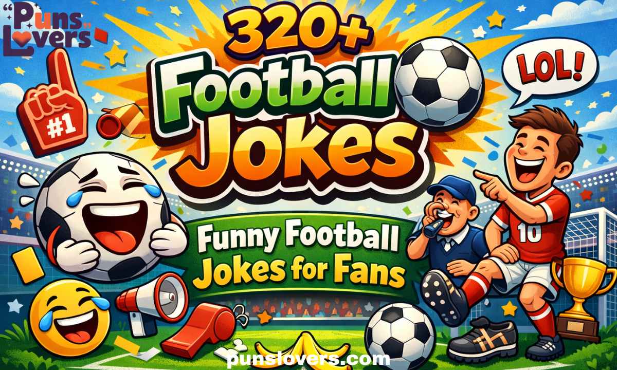 320+ Football Jokes: Funny Football Jokes for Every Fan
