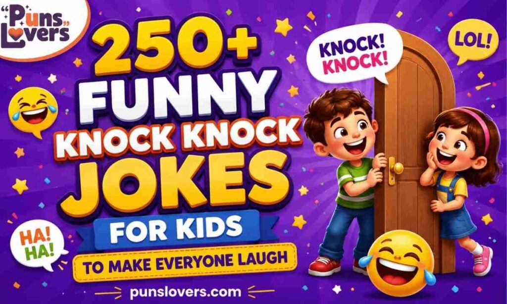 250+ Funny Knock Knock Jokes for Kids to Make Everyone Laugh