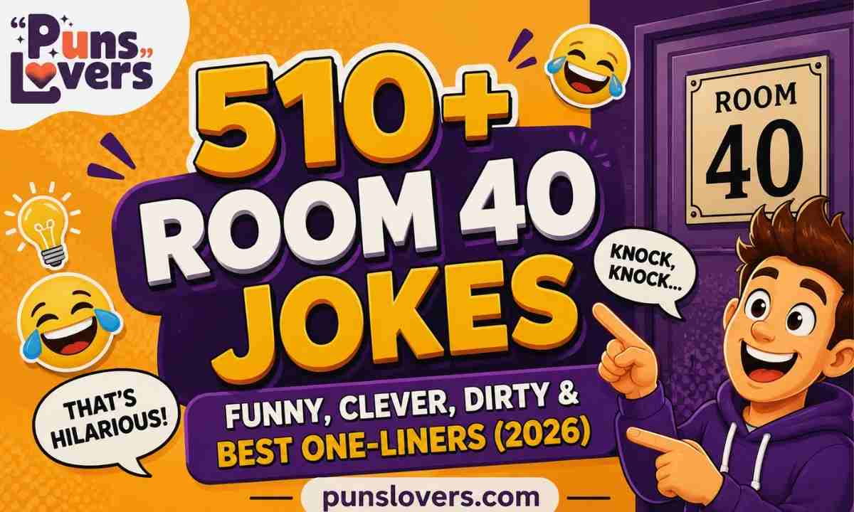 510+ Room 40 Jokes: Funny, Clever, Dirty & Best One-Liners (2026)
