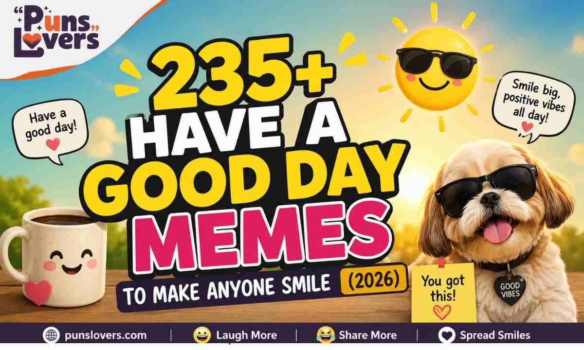 Have a Good Day Meme